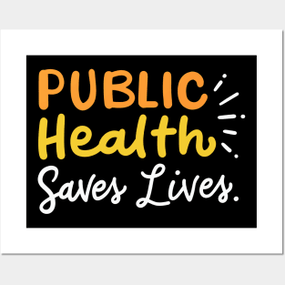 Public Health Saves Lives Posters and Art